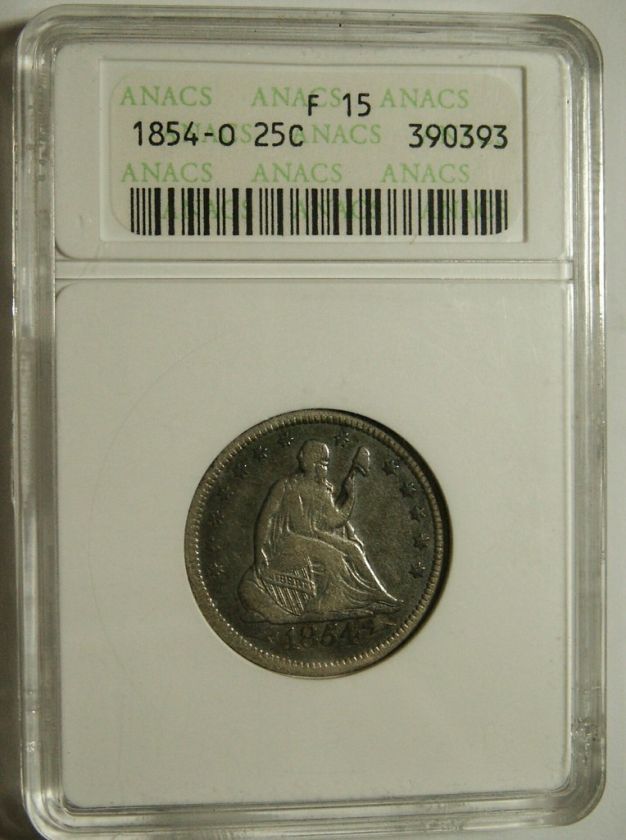 1854 O Seated Liberty Quarter ANACS F 15  