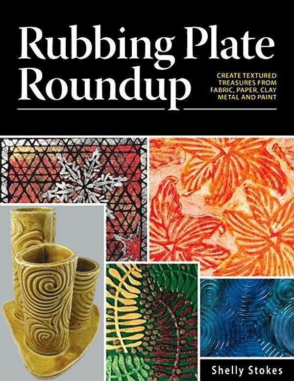 RUBBING PLATE ROUNDUP Paintstiks NEW BOOK Foil Fabric Paper Casting 