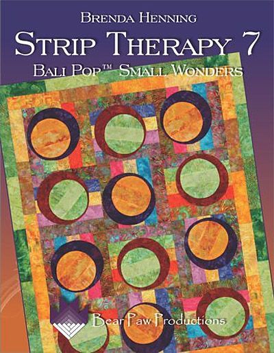 STRIP THERAPY 7 Brenda Henning Bali Pop Quilts NEW BOOK  